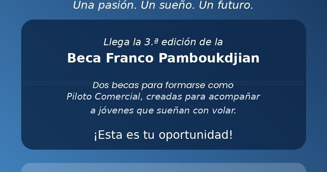 Nueva edición de la beca “Franco Pamboudkjian” para la formación de pilotos aeronáuticos